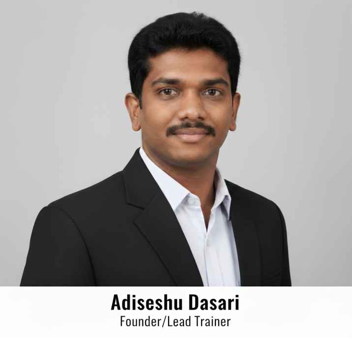 Adiseshu Dasari - Founder & Trainer